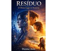 Resíduo: O Último Lugar Da Memória