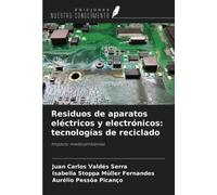 Residuos de aparatos eléctricos y electrónicos: tecnologías de reciclado: Impacto medioambiental
