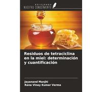 Residuos de tetraciclina en la miel: determinación y cuantificación