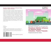 Residuos Sólidos Urbanos en Máximo Rojas Xalostoc, Tlaxco Tlaxcala: Propuesta de plan de manejo