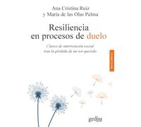 Resiliencia En Procesos De Duelo. Claves De Intervencion Social Tras L