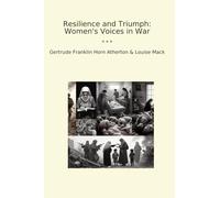 Resilience and Triumph: Women's Voices in War (Classic Bundles)
