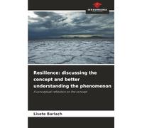 Resilience: discussing the concept and better understanding the phenomenon: A conceptual reflection on the concept