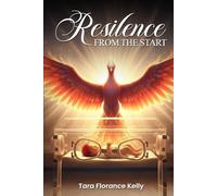 Resilience From The Start: A Journey of Healing, Growth, and Hope