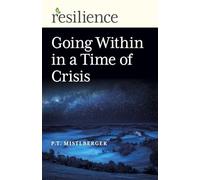 Resilience: Going Within in a Time of Crisis