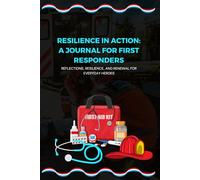 Resilience in Action: Journal For First Responders