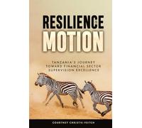 RESILIENCE IN MOTION: Tanzania's Journey Toward Financial Sector Supervision Excellence