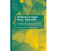 Resilience in Papal Rome, 1656-1870: A City's Response to Crisis