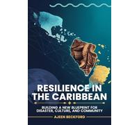 Resilience In The Caribbean: Building a New Blueprint for Disaster, Culture, and Community