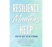 Resilience…..Mantras Help: You've Got To Be Strong