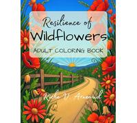 Resilience of Wildflowers: Adult Coloring Book