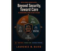 Resilience Redeployed: Beyond Security, Toward Care: An Operational Guide to Duty of Care