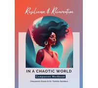 Resilience & Reinvention In a Chaotic World Companion Workbook