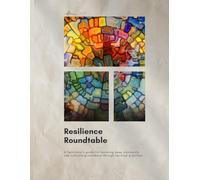 Resilience Roundtable: A facilitator’s guide for fostering deep community and cultivating resilience through spiritual practices