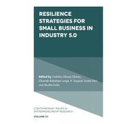 Resilience Strategies for Small Business in Industry 5.0: 21 (Contemporary Issues in Entrepreneurship Research)