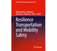 Resilience Transportation and Mobility Safety: 1607 (Lecture Notes in Electrical Engineering, 1607)