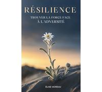 Résilience: Trouver La Force Face À L'Adversité