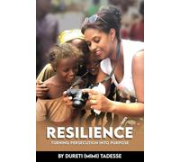Resilience: Turning Persecution into Purpose