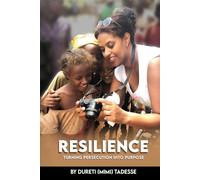 Resilience: Turning Persecution into Purpose