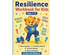 Resilience Workbook for Kids Ages 7-11: Bouncing Back from Hard Times, Building a Growth Mindset and Developing Coping Skills | Ages 7-11 (SEL Workbook Series for Kids)