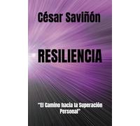 RESILIENCIA: “El Camino hacia la Superación Personal"