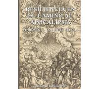 Resiliencia en el Camino al Apocalipsis: Los 7 Sellos (Volume 1 - The Seven Seals)