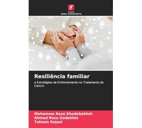 Resiliência familiar: e Estratégias de Enfrentamento no Tratamento do Cancro