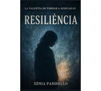 Resiliència: La valentia de tornar a aixecar-se