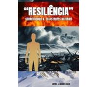 Resiliência Sobreviva A Catástrofes Naturais (ebook)