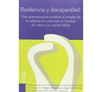 Resiliencia y Discapacidad: Una aproximación positiva al estudio de la adaptación parental en familias de niños con espina bífida: 1893 (Fuera de colección)