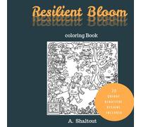 Resilient Bloom (Outside the lines: A. Shaltout: Coloring books)
