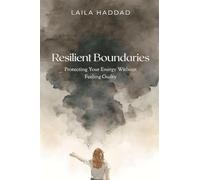 Resilient Boundaries: Protecting Your Energy Without Feeling Guilty