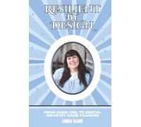 Resilient by Design: From Farm Girl to Dental Industry Game Changer