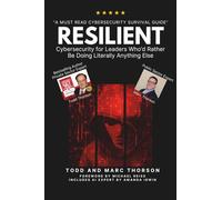 Resilient: Cybersecurity for Leaders Who’d Rather Be Doing Literally Anything Else