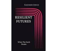 RESILIENT FUTURES: When The Earth Breaks
