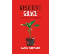 Resilient Grace: A Story of Redemption