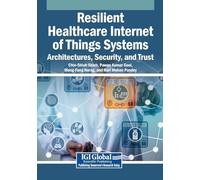 Resilient Healthcare Internet of Things Systems: Architectures, Security, and Trust