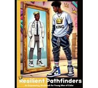 Resilient Pathfinders: An Empowering Workbook for Young Men of Color History