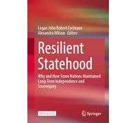 Resilient Statehood: Why and How Some Nations Maintained Long-Term Independence and Sovereignty