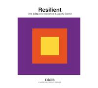 Resilient: The Adaptive Resilience and Agility Toolkit (Essential Skills Series)