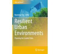 Resilient Urban Environments: Planning for Livable Cities (Cities and Nature)