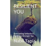 RESILIENT YOU: Overcoming Setbacks & Building a Stronger You