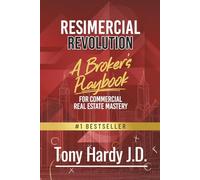 Resimercial Revolution: A Broker’s Playbook for Commercial Real Estate Mastery (Book # 1)