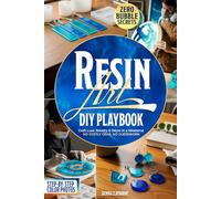 Resin Art DIY Playbook: Craft Luxe Jewelry & Décor in a Weekend | Bubble-Free, Safe & Relaxing Epoxy Projects | No Costly Gear, No Guesswork