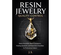 Resin Jewelry Quality Control: Defect Prevention, Batch Consistency, Finishing Standards, and Inspection Checklists for Professional Makers