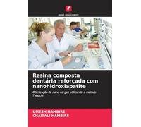 Resina composta dentária reforçada com nanohidroxiapatite: Otimização de nano cargas utilizando o método Taguchi