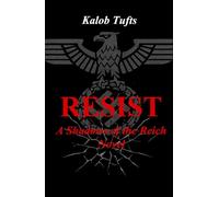 RESIST: A Shadows of the Reich Novel