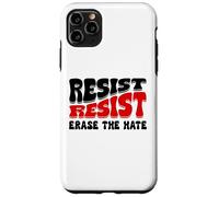 Resist Erase Hate Stop the Hate Protest Fight Racism Eracism Carcasa para iPhone 11 Pro Max