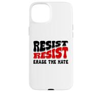 Resist Erase Hate Stop the Hate Protest Fight Racism Eracism Carcasa para iPhone 15 Plus