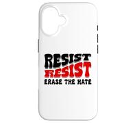 Resist Erase Hate Stop the Hate Protest Fight Racism Eracism Carcasa para iPhone 16